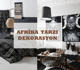 Afrika Tarzı Dekorasyon Fikirleri